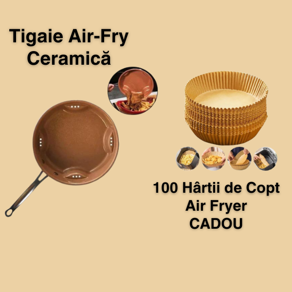 Tigaie Air Fry Ceramică + CADOU 100 Hartii de Copt pentru Friteuza